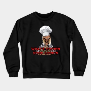 What's Cookin Good Lookin Crewneck Sweatshirt